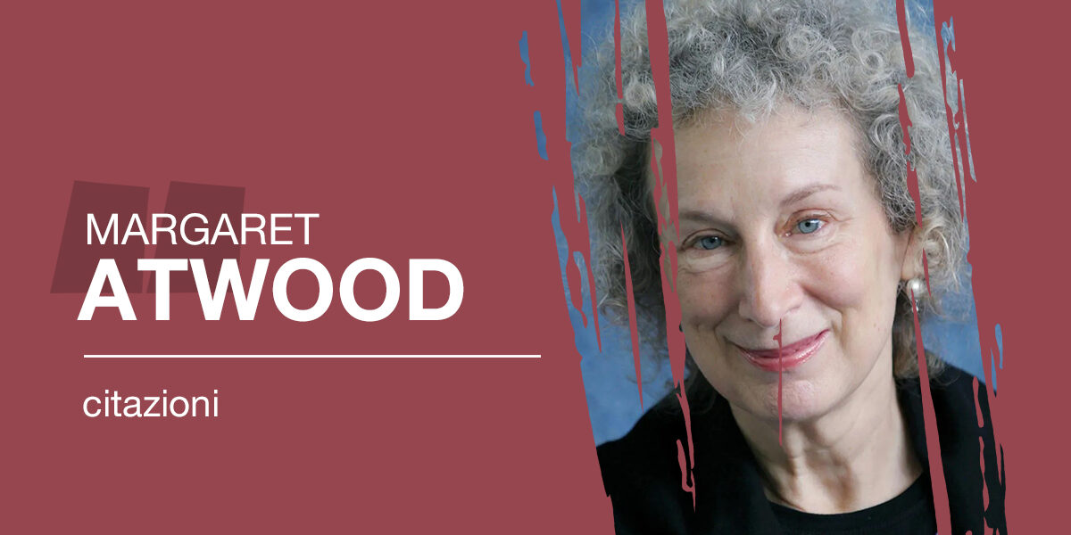 Citazioni libri margaret atwood